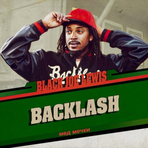 Black Joe Lewis & The Honeybears ‎– Backlash