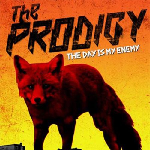 The Prodigy-  The day is my enemy