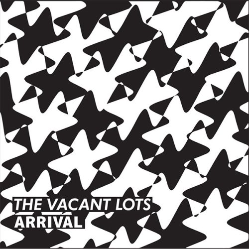 The Vacant Lots-  Arrival