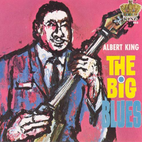 Albert King -   The Big Blues