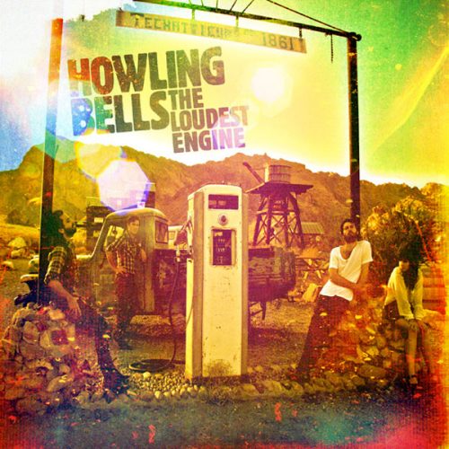 Howling Bells -  The loudest engine