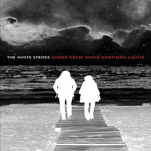 THE WHITE STRIPES -     Under great white northern lights