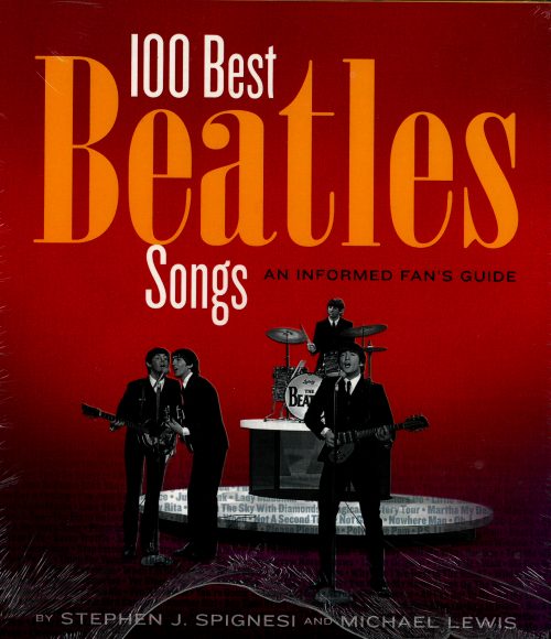 the Beatles   - 100 Best Songs an Informed Fan's Guide