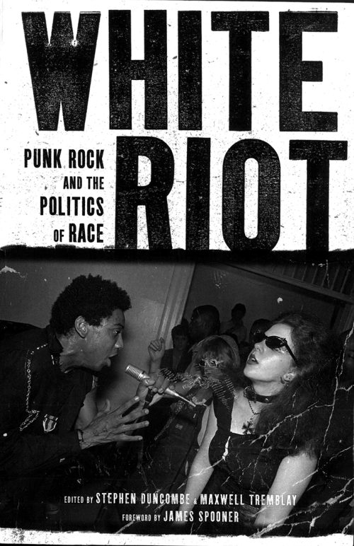 WHITE RIOT: PUNK ROCK AND THE POLITICS OF RACE