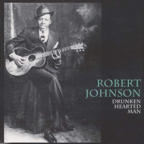 Robert Johnson -                                Drunken Hearted