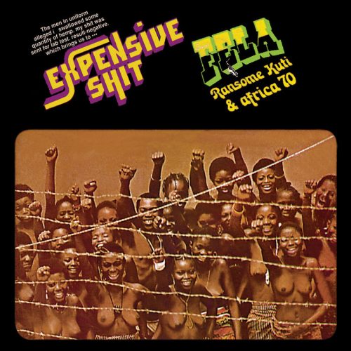 Fela Kuti                                                      Expensive                                     Shit