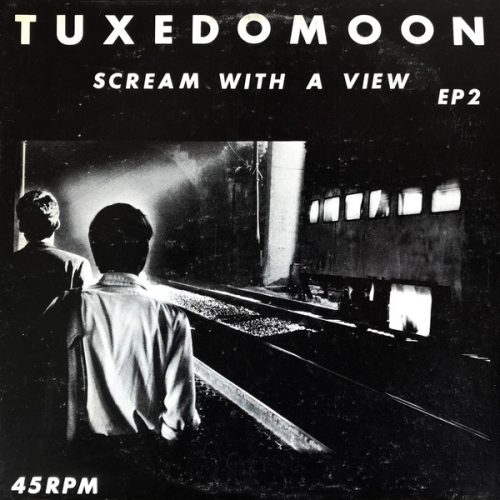 TUXEDOMOON -                                                                                                             SCREAM WITH A VIEW 12''