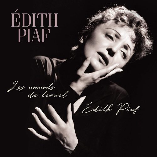 EDITH PIAF -                                LES AMANTS DE TERUEL