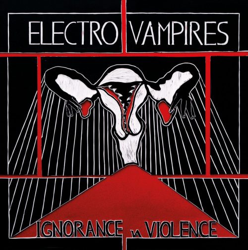 ELECTRO VAMPIRES - IGNORANCE AND VIOLENCE