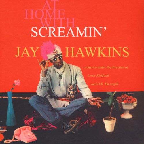 Screamin’ Jay Hawkins – At Home With