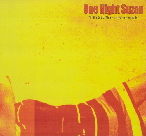 ONE NIGHT SUZAN - TILL THE END OF TIME-A FRESH RETROSPECTIVE