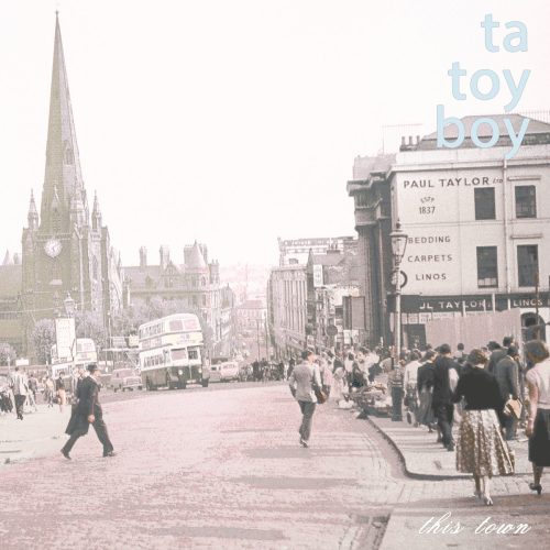 TA TOY BOY - THIS TOWN