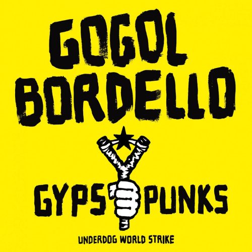 GOGOL BORDELLO - GYPSY PUNKS(UNDERDOG WORLD STRIKE)